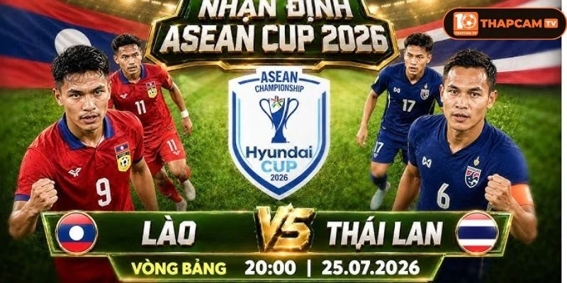 Soi kèo nhà cái Lào vs Thái Lan là kèo đấu mở màn bảng B của ASEAN CUP 2026. 